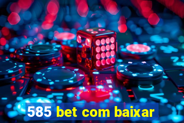 585 bet com baixar